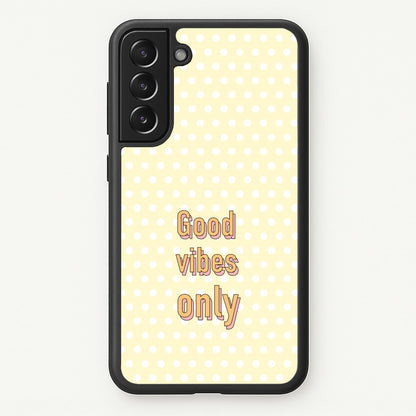 Good Vibes Only  - Quotes Phone Case for Galaxy S21