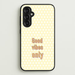 Good Vibes Only  - Quotes Phone Case for Galaxy A14