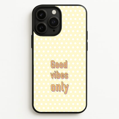 Good Vibes Only  - Quotes Phone Case for iPhone 11 Pro