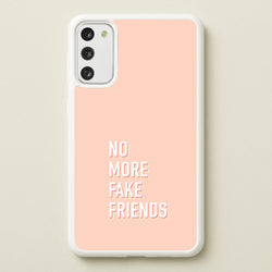 No More Fake Friends  - Quotes Phone Case for Galaxy S20