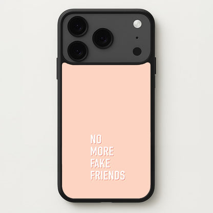 No More Fake Friends Phone Case for iPhone 17 Pro