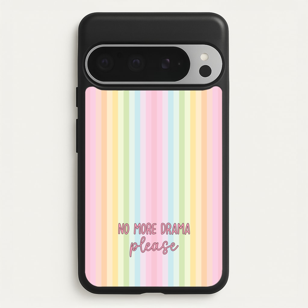 No More Drama Please  - Quotes Phone Case for Google Pixel 9 Pro XL