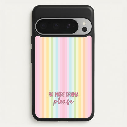 No More Drama Please  - Quotes Phone Case for Google Pixel 9 Pro XL