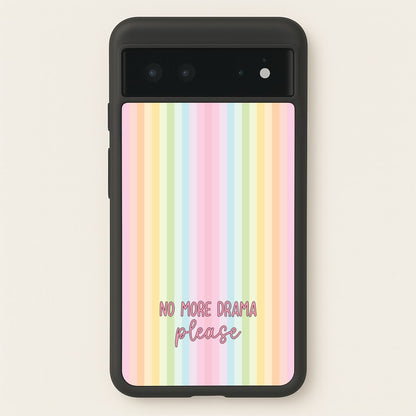 No More Drama Please  - Quotes Phone Case for Google Pixel 6