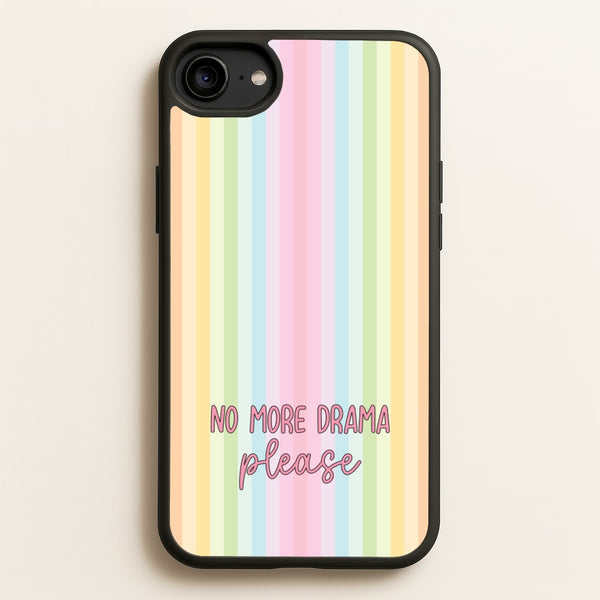 No More Drama Please  - Quotes Phone Case for iPhone 6 / 7 / 8 / SE