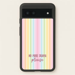 No More Drama Please  - Quotes Phone Case for Google Pixel 7a