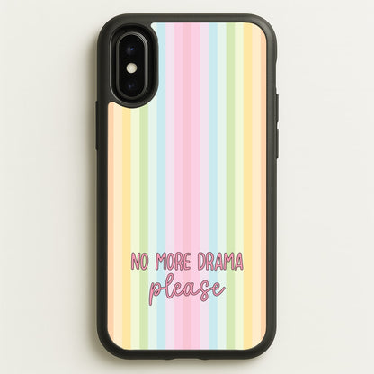 No More Drama Please  - Quotes Phone Case for iPhone X / XS