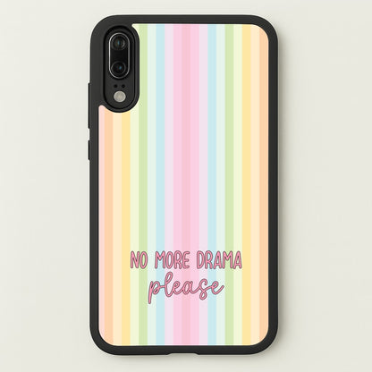 No More Drama Please  - Quotes Phone Case for Huawei P20
