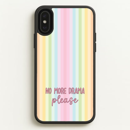 No More Drama Please  - Quotes Phone Case for iPhone XS Max