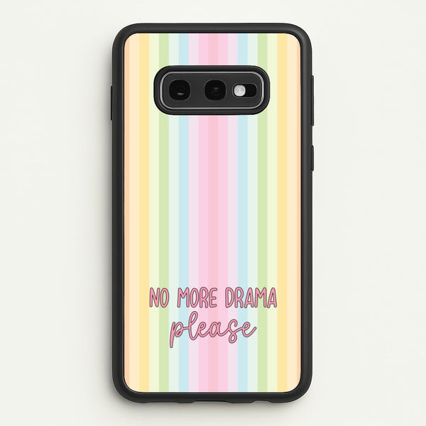 No More Drama Please  - Quotes Phone Case for Galaxy S10e