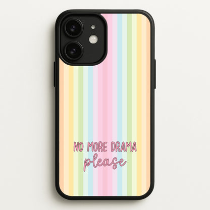 No More Drama Please  - Quotes Phone Case for iPhone 11