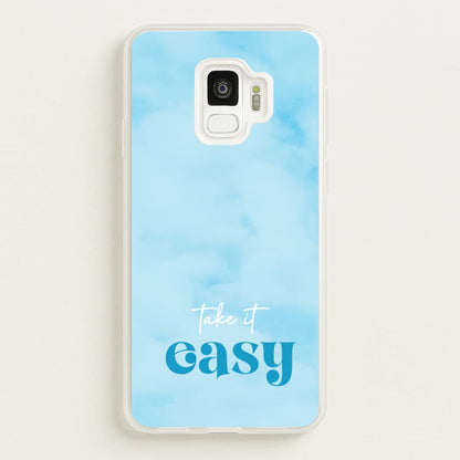 Take It Easy  - Quotes Phone Case for Galaxy S9