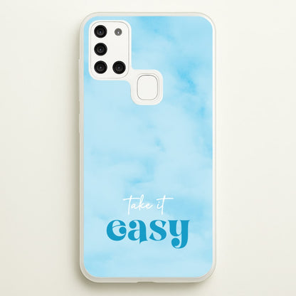 Take It Easy  - Quotes Phone Case for Galaxy A21s