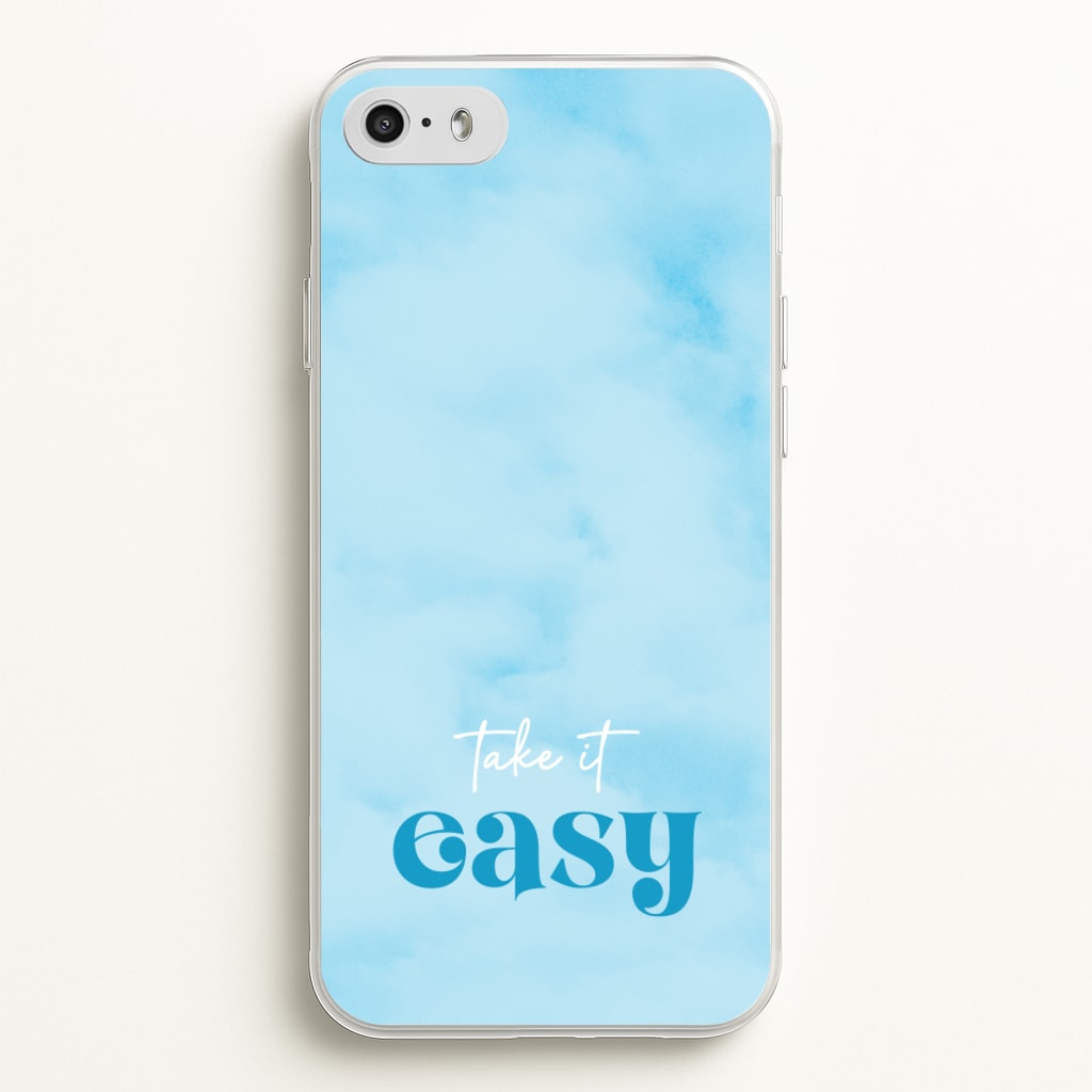 Take It Easy  - Quotes Phone Case for iPhone 5 / 5s / SE 2016