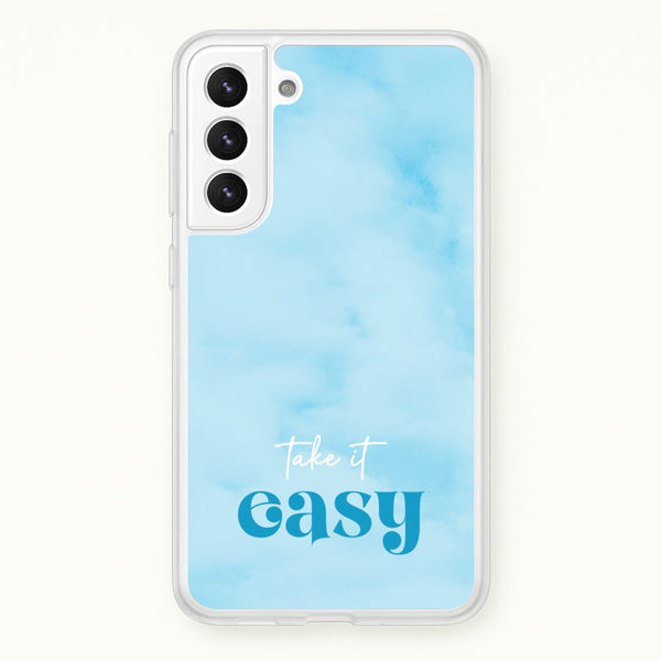 Take It Easy  - Quotes Phone Case for Galaxy S22