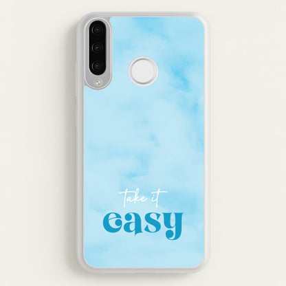Take It Easy  - Quotes Phone Case for Huawei P30 Lite