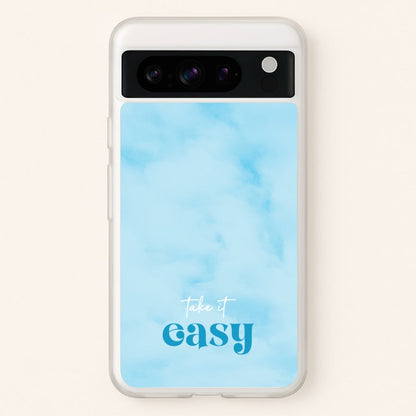 Take It Easy  - Quotes Phone Case for Google Pixel 8 Pro