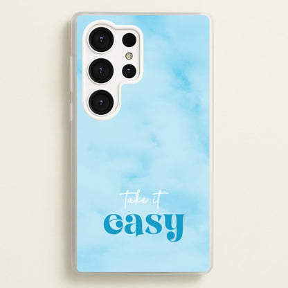 Take It Easy  - Quotes Phone Case for Galaxy S25 Ultra