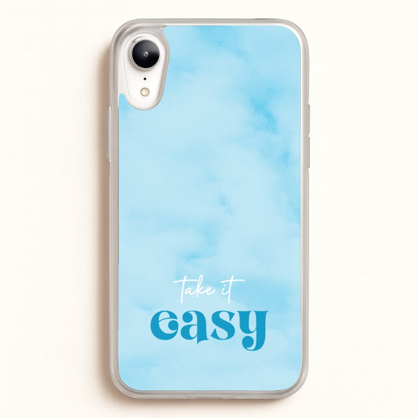 Take It Easy  - Quotes Phone Case for iPhone XR