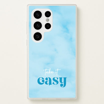 Take It Easy  - Quotes Phone Case for Galaxy S24 Ultra