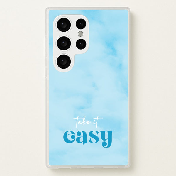 Take It Easy  - Quotes Phone Case for Galaxy S24 Ultra