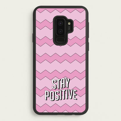 Stay Positive  - Quotes Phone Case for Galaxy S9 Plus