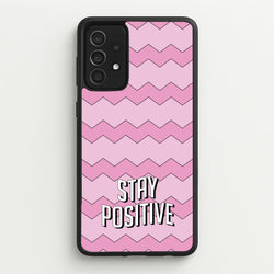 Stay Positive  - Quotes Phone Case for Galaxy A52 / A52s