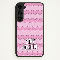 Stay Positive  - Quotes Phone Case for Galaxy S23 Plus