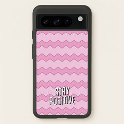 Stay Positive  - Quotes Phone Case for Google Pixel 8 Pro