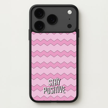 Stay Positive Phone Case for iPhone 17 Pro Max
