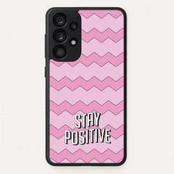 Stay Positive  - Quotes Phone Case for Galaxy A53