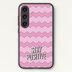 Stay Positive  - Quotes Phone Case for Galaxy S24 Plus