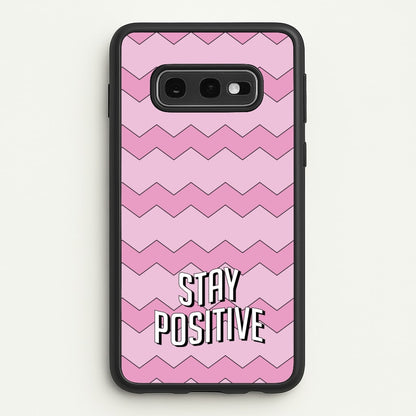 Stay Positive  - Quotes Phone Case for Galaxy S10e