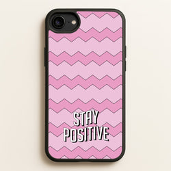 Stay Positive  - Quotes Phone Case for iPhone 6 / 7 / 8 / SE