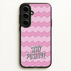 Stay Positive  - Quotes Phone Case for Galaxy A56