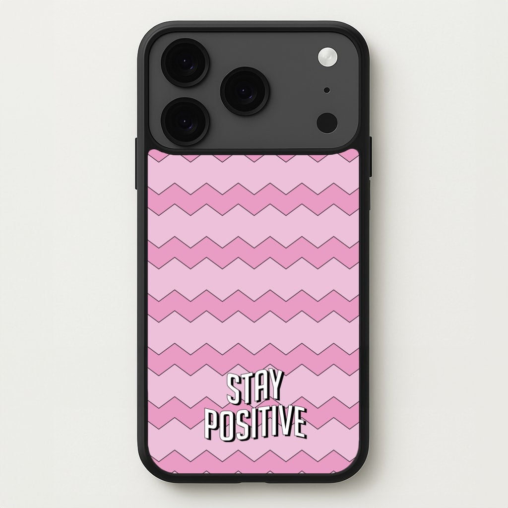 Stay Positive Phone Case for iPhone 17 Pro Max