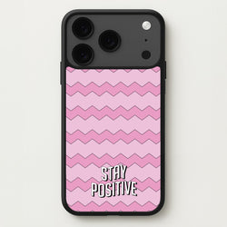 Stay Positive Phone Case for iPhone 17 Pro Max
