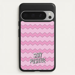 Stay Positive  - Quotes Phone Case for Google Pixel 9 Pro XL