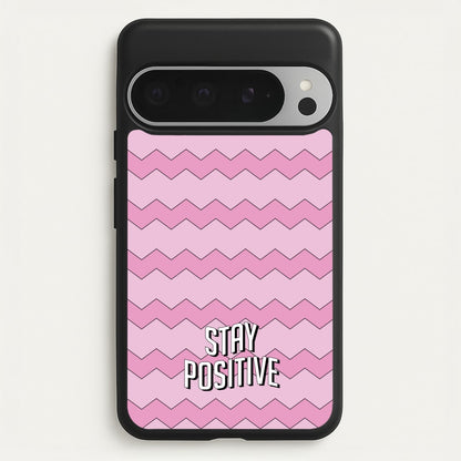 Stay Positive  - Quotes Phone Case for Google Pixel 9 Pro XL