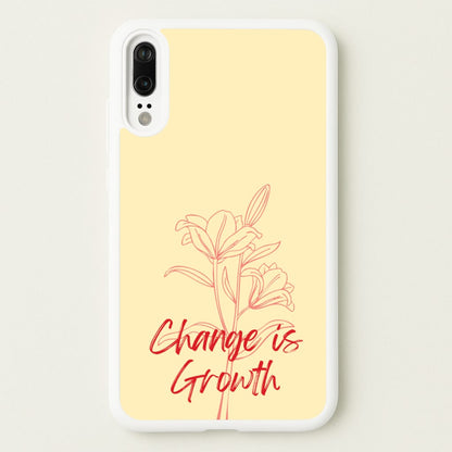 Change Is Growth Orchid  - Quotes Phone Case for Huawei P20