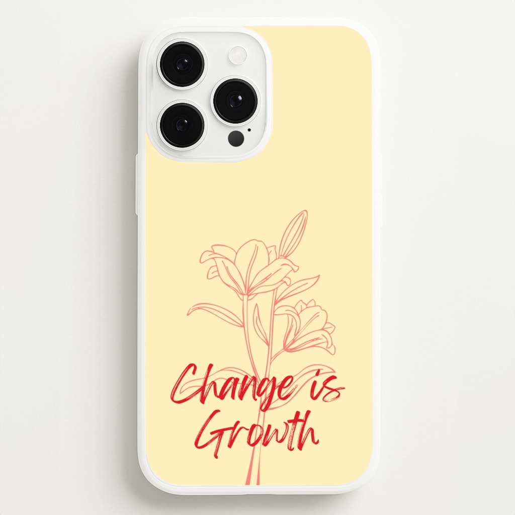 Change Is Growth Orchid  - Quotes Phone Case for iPhone 13 Pro Max