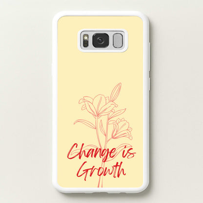 Change Is Growth Orchid  - Quotes Phone Case for Galaxy S8