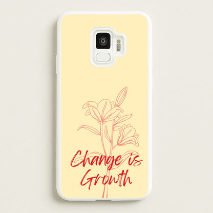 Change Is Growth Orchid  - Quotes Phone Case for Galaxy S9