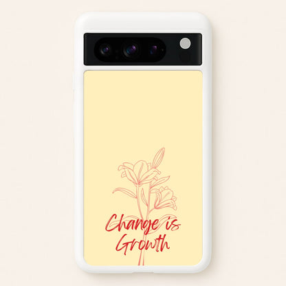 Change Is Growth Orchid  - Quotes Phone Case for Google Pixel 8 Pro