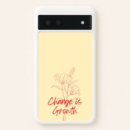 Change Is Growth Orchid  - Quotes Phone Case for Google Pixel 6a