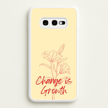 Change Is Growth Orchid  - Quotes Phone Case for Galaxy S10e