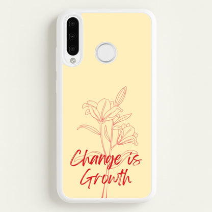 Change Is Growth Orchid  - Quotes Phone Case for Huawei P30 Lite