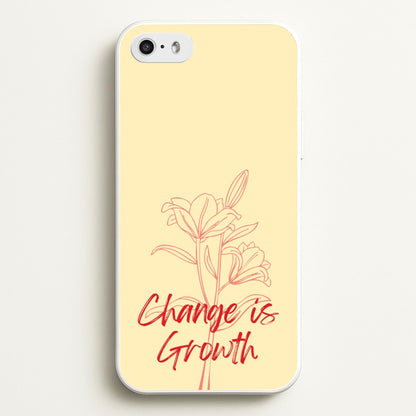 Change Is Growth Orchid  - Quotes Phone Case for iPhone 5 / 5s / SE 2016
