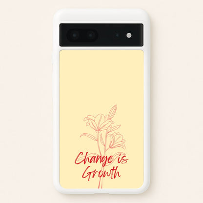Change Is Growth Orchid  - Quotes Phone Case for Google Pixel 7