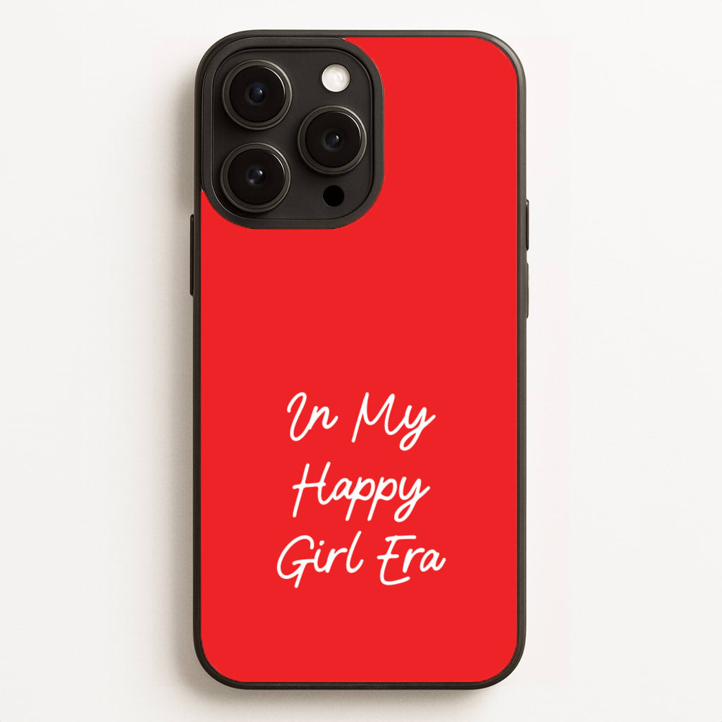In My Happy Girl Era Red  - Quotes Phone Case for iPhone 16 Pro Max